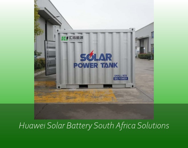 Huawei Solar Battery South Africa Solutions